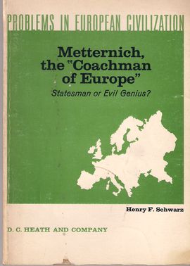 PROBLEMS IN EUROPEAN CIVILIZATION. METTERNICH, THE 