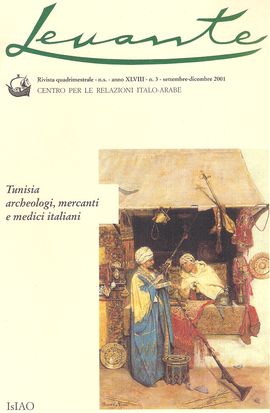 LEVANTE. AN. XLVIII, N. 3, SEPT.-DIC. 2001. TUNISIA, ARCHEOLOGI, MERCANTI E MEDICI ITALIANI/ VENEZIA-TUNISIA-FINE DEL MEDIOEVO/ MEDICI E SCIENZIATI TO