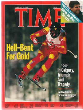 TIME. N. 9, FEBRUARY 29, 1988/ HELL-BENT FOR GOLD/ IN CALGARY, TRIUMPH AND TRAGEDY/ SWITZERLAND'S PIRMIN ZURBRIGGEN/ THE U.S. CAMPAIGN NOW TO THE SOUT