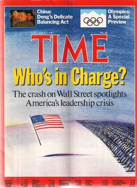 TIME. N. 45, NOVEMBER 9, 1987/ WHO'S IN CHARGE? THE CRASH ON WALL STREET SPOTLIGHTS AMERICA'S LEADERSHIP CRISIS/ CHINA: DENG'S DELICATE BALANCING ACT/