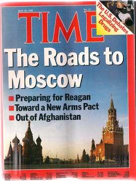 TIME. N. 22, MAY 30, 1988/ THE ROADS TO MOSCOW: PREPARING FOR REAGAN; TOWARD A NEW ARMS PACT; OUT OF AFGANISTAN