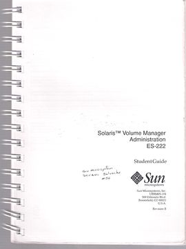 SOLARIS (TM) VOLUME MANAGER ADMINISTRATION ES-222. STUDENT GUIDE. REVISION B