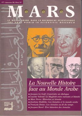 MARS. LE MONDE ARABE DANS LA RECHERCHE SCIENTIFIQUE. N. 7 AUT.1996-HIV. 1997. LA NOUVELLE HISTOIRE FACE AU MONDE ARABE.