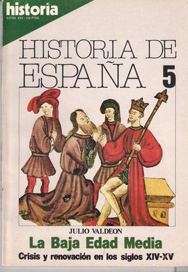 HISTORA 16. EXTRA 17, ABRIL 1981. HIISTORIA DE ESPA�A 5: LA BAJA EDAD MEDIA. CRISIS Y RENOVACI�N EN LOS SIGLOS XIV-XV; EL REINO NAZARITA DE GRANADA; R