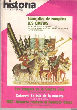 HISTORIA 16. A�O V, N. 52, AGOSTO 1980. ISLAM, D�AS DE CONQUISTA. LOS OMEYAS; TANQUES-GUERRA CIVIL;CABRERA, ISLA DE LA MUERTE; 1932: NAVARRA RECHAZ� E