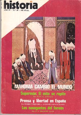 HISTORIA 16. A�O IV, N. 38, JUNIO 1979. MAHOMA CAMBI� EL MUNDO; SUPERMAN, EL MITO; PRENSA Y LIBERTAD-ESPA�A; NAVEGANTES DEL FARA�N...