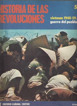 HISTORIA DE LAS REVOLUCIONES, NUM. 5, . VIETNAM 1940-59: GUERRA DEL PUEBLO