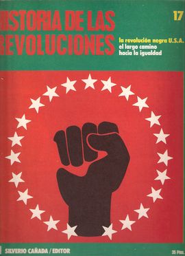 HISTORIA DE LAS REVOLUCIONES. NUM. 17. LA REVOLUCIN NEGRA-USA. EL LARGO CAMINO HACIA LA IGUALDAD