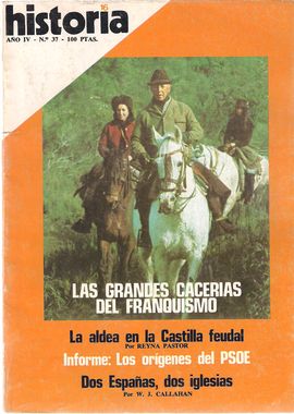 HISTORIA 16. A�O IV, N�M. 37, MAYO 1979. LAS GRANDES CACER�AS DEL FRANQUISMO/ LA ALDEA EN LA CASTILLA FEUDAL/ INFORME: LOS OR�GENES DEL PSOE/ DOS ESPA