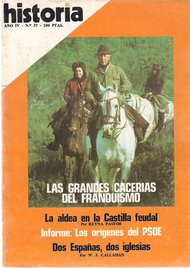 HISTORIA 16. AO IV, NM. 37, MAYO 1979. LAS GRANDES CACERAS DEL FRANQUISMO/ LA ALDEA EN LA CASTILLA FEUDAL/ INFORME: LOS ORGENES DEL PSOE/ DOS ESPA
