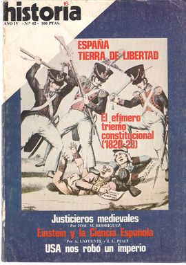 HISTORIA 16, A�O IV, N�M. 42, OCTUBRE 1979. ESPA�A, TIERRA DE LIBERTAD/ EL EF�MERO TRIENIO CONSTITUCIONAL (1820-23)/ JUSTICIEROS MEDIEVALES/ EINSTEIN 