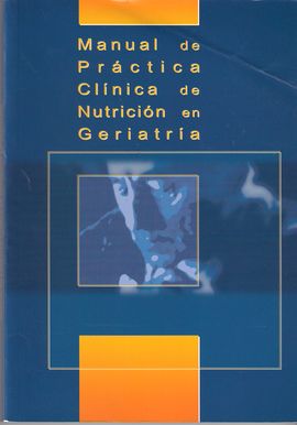 MANUAL DE PRACTICA CLINICA DE NUTRICION EN GERIATRIA