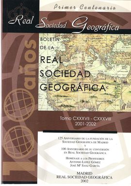 BOLETN DE LA REAL SOCIEDAD GEOGRFICA 2001 - 2002 (TOMO CXXXVII-CXXXVIII)