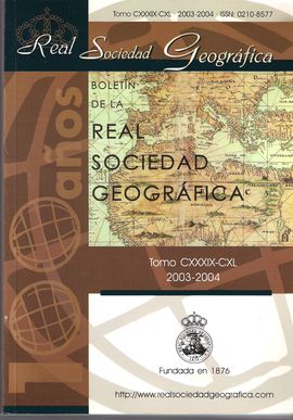 BOLETN DE LA REAL SOCIEDAD GEOGRFICA 2003 - 2004 (TOMO CXXXIX-CXL)