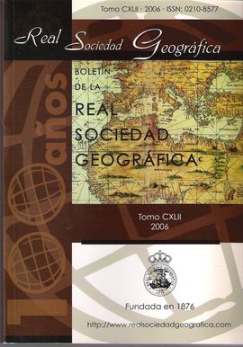 BOLET�N DE LA REAL SOCIEDAD GEOGR�FICA 2006 (TOMO CXLII)