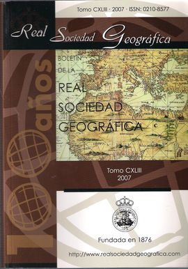 BOLET�N DE LA REAL SOCIEDAD GEOGR�FICA 2007 (TOMO CXLIII)