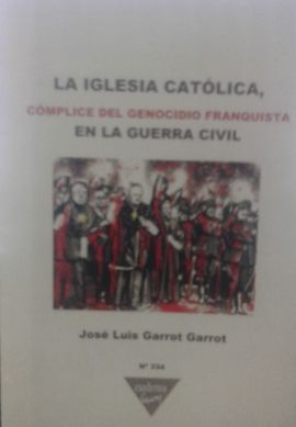 LA IGLESIA CATLICA, CMPLICE DEL GENOCIDIO FRANQUISTA EN LA GUERRA CIVIL