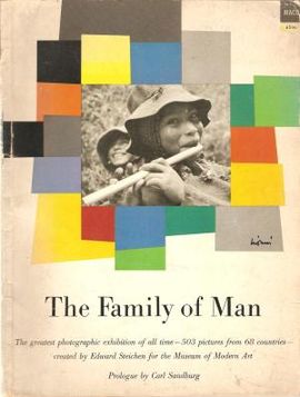 THE FAMILY OF MAN: THE GREATEST PHOTOGRAPHIC EXHIBITION OF ALL TIME 503 PICTURES FROM 68 COUNTRIES