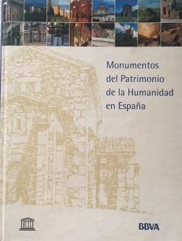 MONUMENTOS DEL PATRIMONIO DE LA HUMANIDAD EN ESPAA