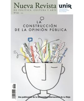 NUEVA REVISTA DE POLITICA, CULTURA Y ARTE. UNIR. N 161. LA CONSTRUCCIN DE LA OPINION PUBLICA