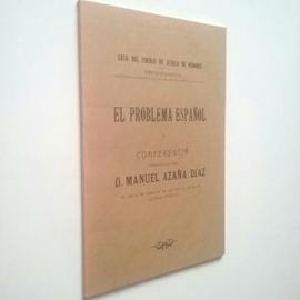 EL PROBLEMA ESPAOL I. (EDICIN FACSMIL DE LA CONFERENCIA EN LA CASA DEL PUEBLO DE ALCAL DE HENARES, DEL 4 DE FEBRERO DE 1911