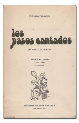 LOS PASOS CANTADOS. (EL CORAZÓN ESCRITO). POESÍA EN VERSO. (1935-1968