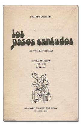 LOS PASOS CANTADOS. (EL CORAZN ESCRITO). POESA EN VERSO. (1935-1968