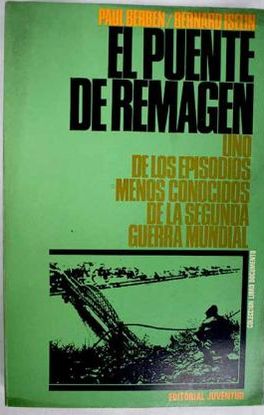 EL PUENTE DE REMAGEN. 7 MARZO 1945