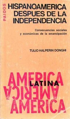 HISPANOAMERICA DESPUES DE LA INDEPENDENCIA. CONSECUENCIAS SOCIALES Y ECONMICAS DE LA EMANCIPACIN