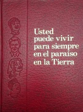 USTED PUEDE VIVIR PARA SIEMPRE EN EL PARASO EN LA TIERRA