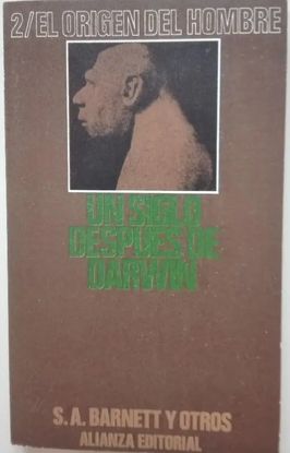 UN SIGLO DESPUS DE DARWIN 2/ EL ORIGEN DEL HOMBRE