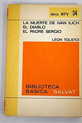 LA MUERTE DE IVN ILLICH/EL DIABLO/EL PADRE SERGIO