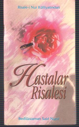 HASTALAR RISALESI (RISALE-I NUR KULLIYATINDAN)