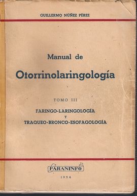 MANUAL DE OTORRINOLARINGOLOGIA TOMO III. FARINGO-LARINGOLOGIA Y TRAQUEO-BROCO-ESOFAGOLOGIA