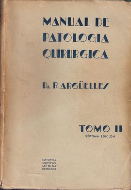 MANUAL DE PATOLOGIA QUIRURGICA ARGELLES TOMO II