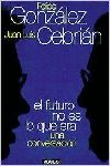 EL FUTURO NO ES LO QUE ERA : UNA CONVERSACIN