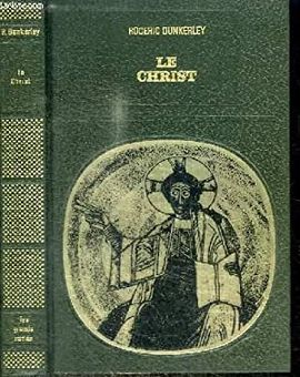 LE CHRIST. SUIVI DE : L'VANGILE SELON SAINT JEAN ET DE FRAGMENTS DE : L'VANGILE SELON THOMAS.