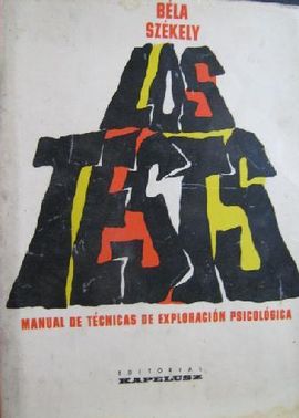 LOS TESTS. MANUAL DE TCNICAS DE EXPLORACIN PSICOLGICA. TOMO I