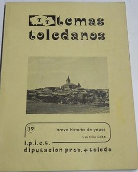 BREVE HISTORIA DE YEPES (TOLEDO, 1982), TEMAS TOLEDANOS N 19,