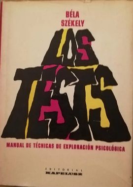 LOS TESTS. MANUAL DE TCNICAS DE EXPLORACIN PSICOLGICA. TOMO III