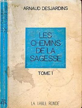 LES CHEMINS DE LA SAGESSE TOME I