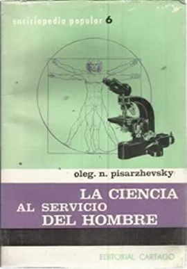 LA CIENCIA AL SERVICIO DEL HOMBRE