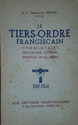 LE TIERS-ORDRE FRANCISCAIN COMMENTAIRE HISTORIQUE, LITTRAL, SPIRITUEL DE SA RGLE