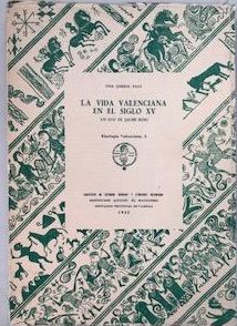 LA VIDA VALENCIANA EN EL SIGLO XV. UN ECO DE JAUME ROIG