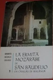 LA ERMITA MOZARABE DE SAN BAUDELIO EN CASILLAS DE BERLANGA