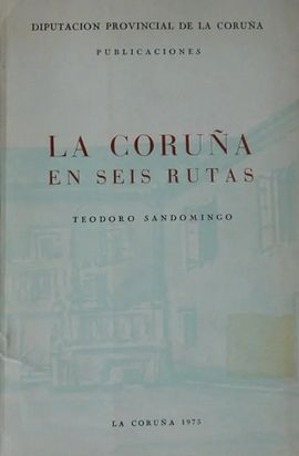 LA CORUA EN SEIS RUTAS