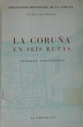 LA CORUA EN SEIS RUTAS