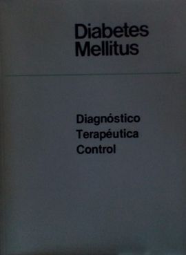 DIABETES MELLITUS. DIAGNÓSTICO TERAPÉUTICA CONTROL