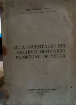 GUIA INVENTARIO DEL ARCHIVO HISTORICO MUNICIPAL DE YECLA