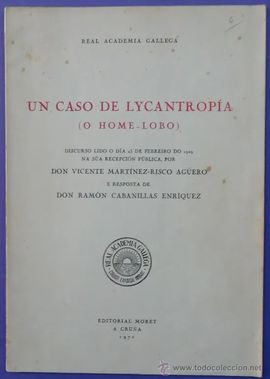 UN CASO DE LICANTROPA (O HOME LOBO). DISCURSO LIDO O DA 23 DE FEBRERO DO 1929 NA SA RECEPCIN PBLICA